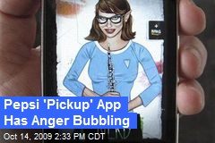 Pepsi 'Pickup' App Has Anger Bubbling