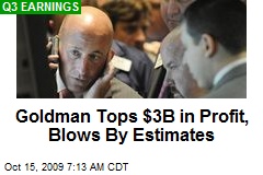 Goldman Tops $3B in Profit, Blows By Estimates