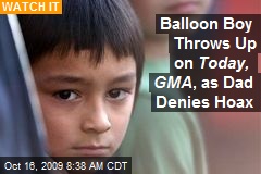 Balloon Boy Throws Up on Today, GMA , as Dad Denies Hoax