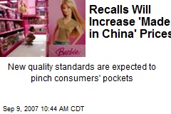 Recalls Will Increase 'Made in China' Prices