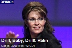 Drill, Baby, Drill!: Palin