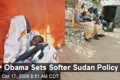 Obama Sets Softer Sudan Policy