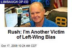 Rush: I'm Another Victim of Left-Wing Bias