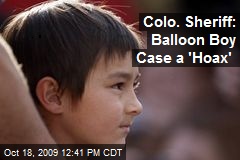 Colo. Sheriff: Balloon Boy Case a 'Hoax'