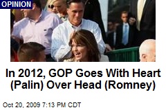 In 2012, GOP Goes With Heart (Palin) Over Head (Romney)