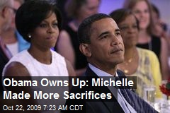 Obama Owns Up: Michelle Made More Sacrifices