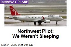 Northwest Pilot: We Weren't Sleeping