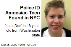 Police ID Amnesiac Teen Found in NYC