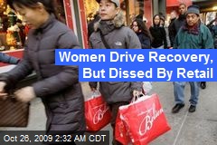 Women Drive Recovery, But Dissed By Retail
