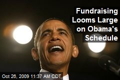 Fundraising Looms Large on Obama's Schedule