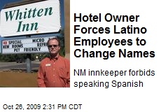 Hotel Owner Forces Latino Employees to Change Names