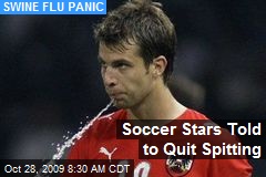Soccer Stars Told to Quit Spitting