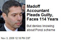 Madoff Accountant Pleads Guilty, Faces 114 Years