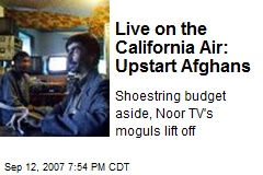 Live on the California Air: Upstart Afghans