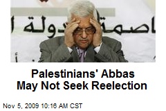 Palestinians' Abbas May Not Seek Reelection