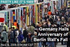 Germany Hails Anniversary of Berlin Wall's Fall