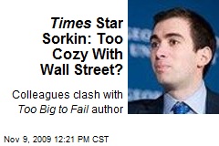Times Star Sorkin: Too Cozy With Wall Street?