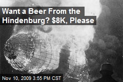 Want a Beer From the Hindenburg? $8K, Please