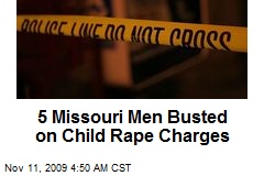 5 Missouri Men Busted on Child Rape Charges