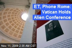 ET, Phone Rome: Vatican Holds Alien Conference