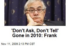 'Don't Ask, Don't Tell' Gone in 2010: Frank