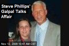 Steve Phillips' Galpal Talks Affair