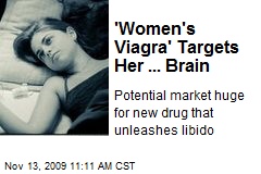 'Women's Viagra' Targets Her ... Brain