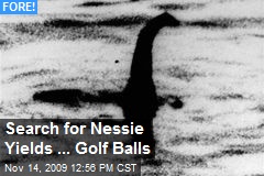 Search for Nessie Yields ... Golf Balls