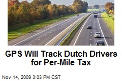 GPS Will Track Dutch Drivers for Per-Mile Tax