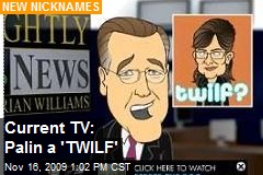 Current TV: Palin a 'TWILF'