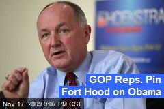 GOP Reps. Pin Fort Hood on Obama