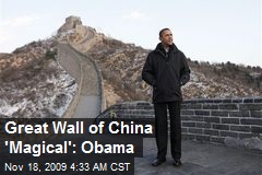 Great Wall of China 'Magical': Obama