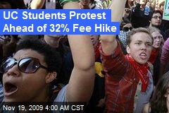 UC Students Protest Ahead of 32% Fee Hike