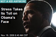 Stress Takes Its Toll on Obama's Face