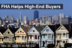 FHA Helps High-End Buyers