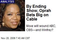 By Ending Show, Oprah Bets Big on Cable