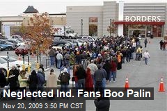 Neglected Ind. Fans Boo Palin