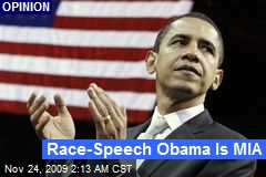 Race-Speech Obama Is MIA