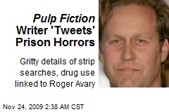 Pulp Fiction Writer 'Tweets' Prison Horrors