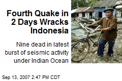 Fourth Quake in 2 Days Wracks Indonesia