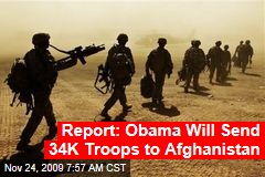Report: Obama Will Send 34K Troops to Afghanistan