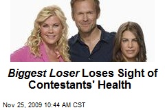 Biggest Loser Loses Sight of Contestants' Health