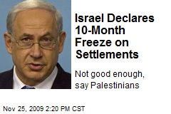 Israel Declares 10-Month Freeze on Settlements
