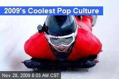 2009's Coolest Pop Culture