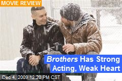 Brothers Has Strong Acting, Weak Heart
