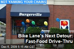 Bike Lane's Next Detour: Fast-Food Drive-Thru