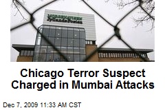 Chicago Terror Suspect Charged in Mumbai Attacks