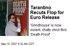 Tarantino Recuts Flop for Euro Release