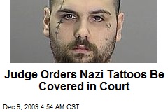 Judge Orders Nazi Tattoos Be Covered in Court