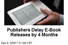 Publishers Delay E-Book Releases by 4 Months